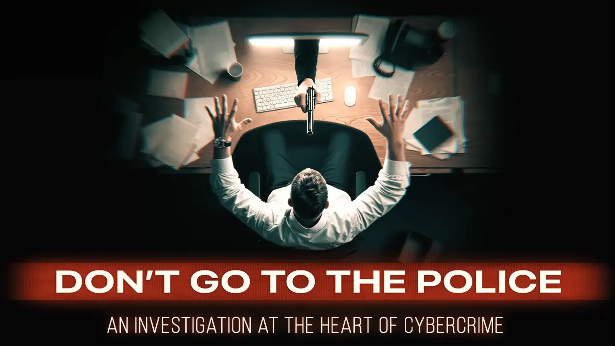 Documentaire: Don't Go to the Police