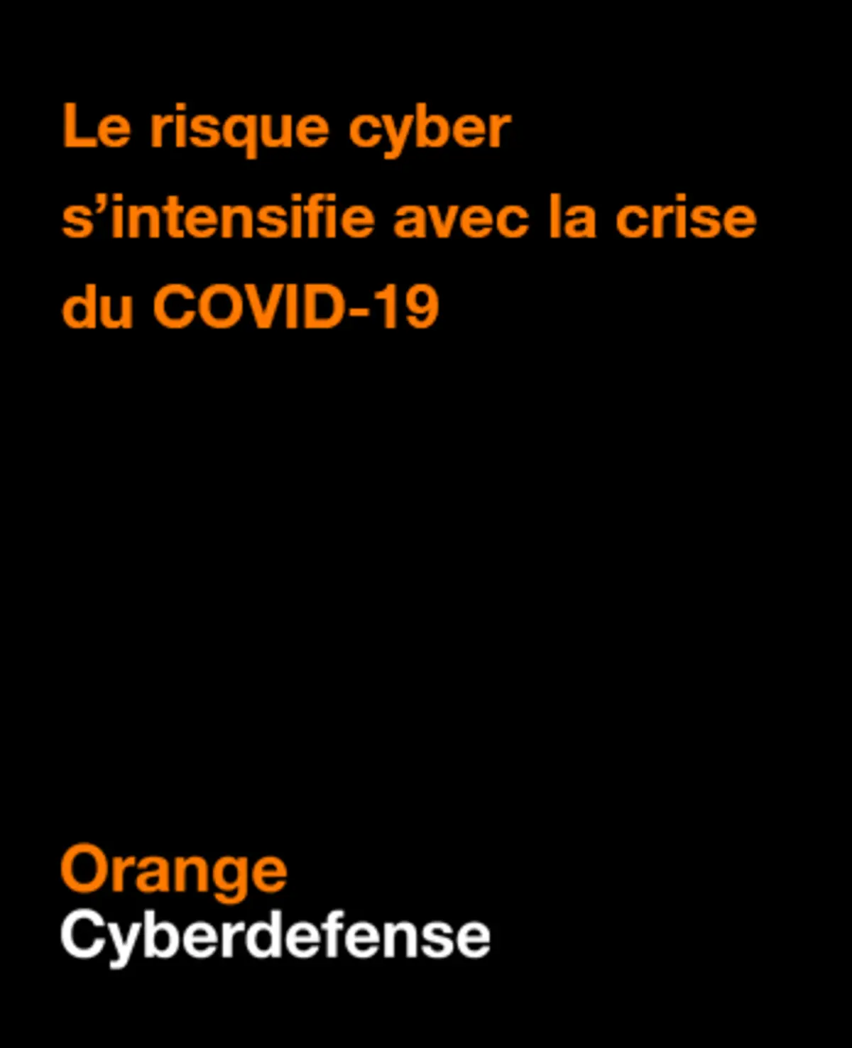  Le risque cyber s intensifie avec la crise du COVID-19