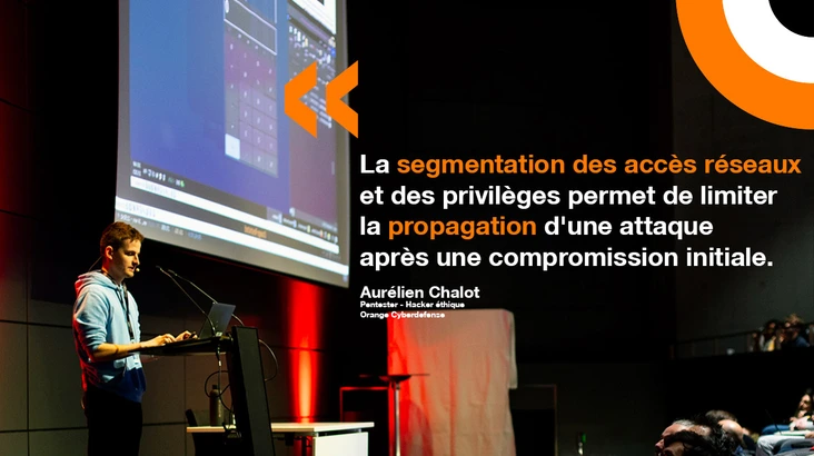Aurelien Chalot, hacker éthique chez Orange Cyberdefense, s'exprime sur la segmentation des réseaux.