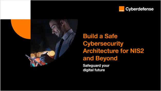 Cover of the Orange Cyberdefense guide 'Build a Safe Cybersecurity Architecture for NIS2 and Beyond'